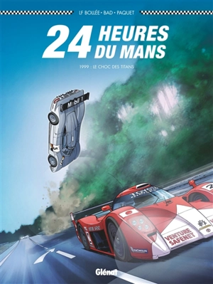 24 Heures du Mans. 1999 : le choc des Titans - Laurent-Frédéric Bollée