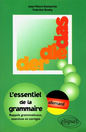 Der die das, l'essentiel de la grammaire allemande : exercices et corrigés - Jean-Pierre Demarche