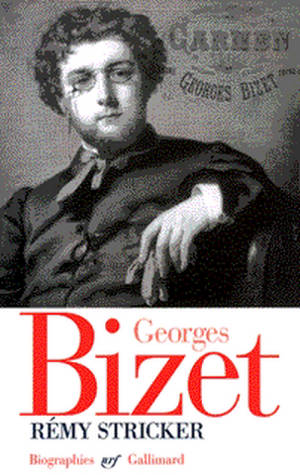 Georges Bizet : 1838-1875 - Rémy Stricker