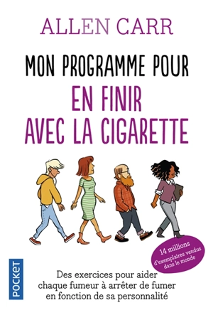 Mon programme pour en finir avec la cigarette : des exercices pour aider chaque fumeur à arrêter de fumer en fonction de sa personnalité - Allen Carr