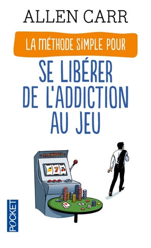 La méthode simple pour se libérer de l'addiction au jeu - Allen Carr