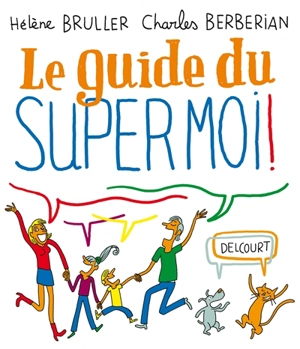 Le guide du super moi ! - Hélène Bruller