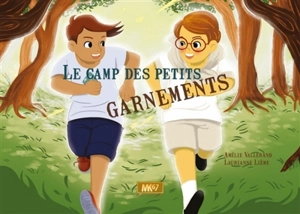 Le camp des petits garnements - Amélie Vallerand