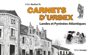 Carnets d'urbex. Landes et Pyrénées-Atlantiques - Gilles Kerlorc'h