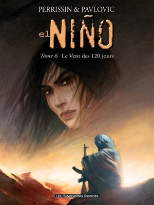 El Nino. Vol. 6. Le vent des 120 jours - Christian Perrissin