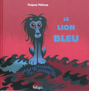 Le lion bleu - Hugues Mahoas