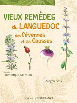 Vieux remèdes du Languedoc, des Cévennes et des Causses - Magali Amir