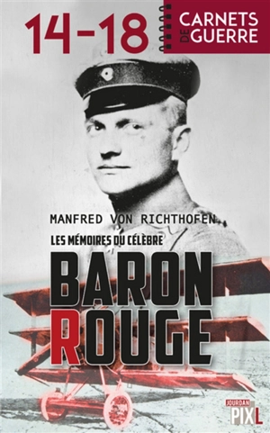 Les mémoires du célèbre Baron rouge - Manfred von Richthofen