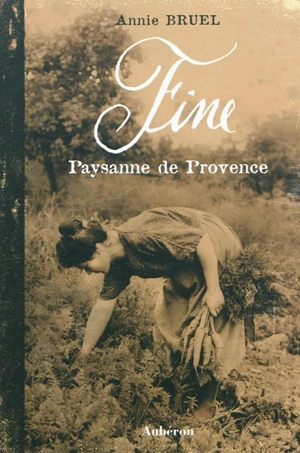 Fine : paysanne de Provence - Annie Bruel