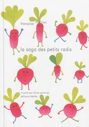 La saga des petits radis - Françoise Morvan