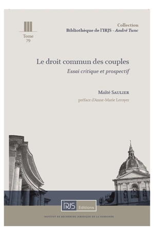 Le droit commun des couples : essai critique et prospectif - Maïté Saulier