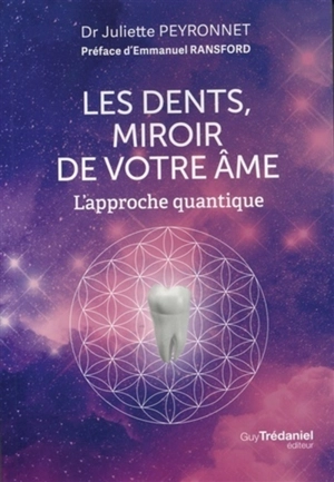 Les dents, miroir de votre âme : l'approche quantique - Juliette Peyronnet