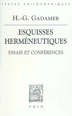 Esquisses herméneutiques : essais et conférences - Hans-Georg Gadamer