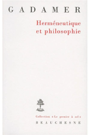 Herméneutique et philosophie - Hans-Georg Gadamer