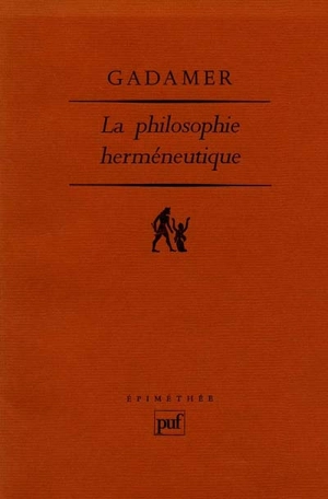 La philosophie herméneutique - Hans-Georg Gadamer