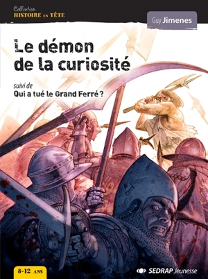 Le démon de la curiosité. Qui a tué le Grand Ferré ? - Guy Jimenes