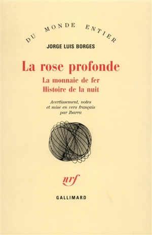 La rose profonde. La monnaie de fer. Histoire de la nuit - Jorge Luis Borges