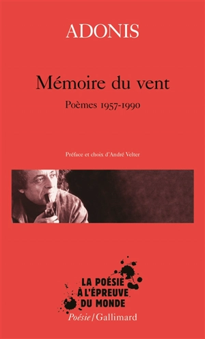 Mémoire du vent : poèmes 1957-1990 - Adonis