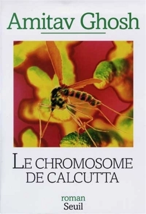 Le chromosome de Calcutta - Amitav Ghosh