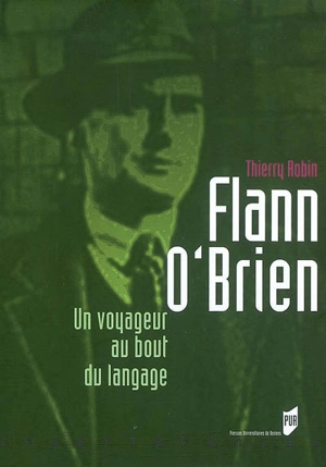 Flann O'Brien : un voyageur au bout du langage - Thierry Robin