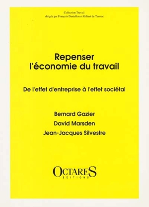 Repenser l'économie du travail : de l'effet d'entreprise à l'effet sociétal - Bernard Gazier