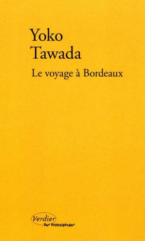 Le voyage à Bordeaux - Yoko Tawada