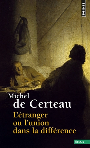 L'étranger ou L'union dans la différence - Michel de Certeau