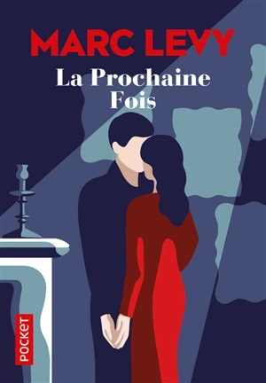 La prochaine fois - Marc Levy