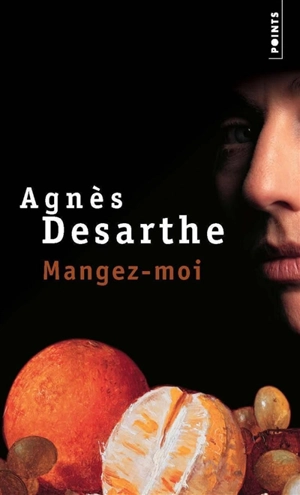 Mangez-moi - Agnès Desarthe