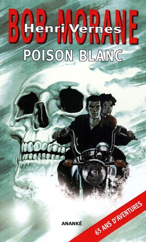 Bob Morane. Poison blanc - Henri Vernes