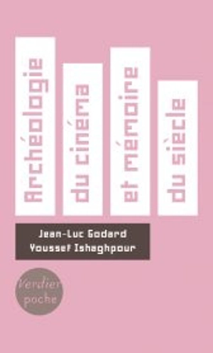 Archéologie du cinéma et mémoire du siècle : dialogue - Jean-Luc Godard