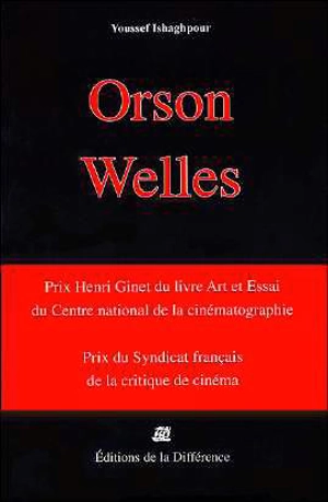 Orson Welles cinéaste : une caméra visible - Youssef Ishaghpour