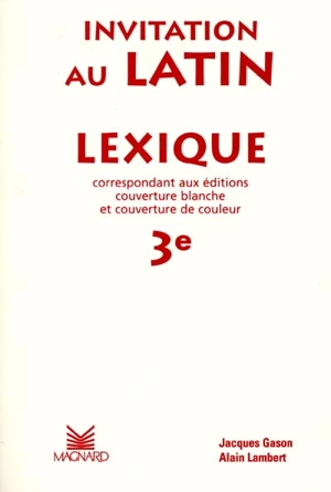 Invitation au latin : lexique 3e - Jacques Gason