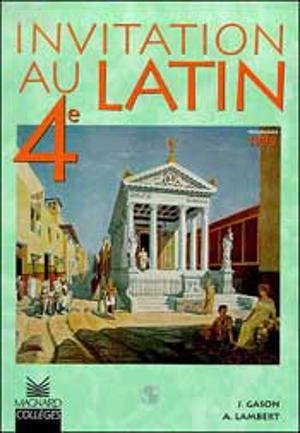 Invitation au latin, 4e - Jacques Gason