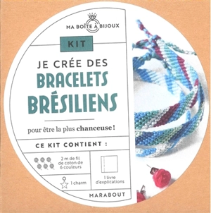 Kit je crée des bracelets brésiliens : pour être la plus chanceuse ! - Anne Sohier-Fournel