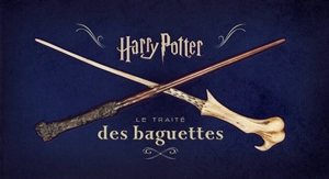 Harry Potter : le traité des baguettes - Monique Peterson