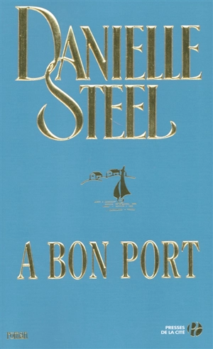 A bon port - Danielle Steel