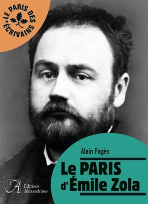 Le Paris d'Emile Zola - Alain Pagès