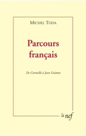 Parcours français : de Corneille à Jean Guitton - Michel Toda