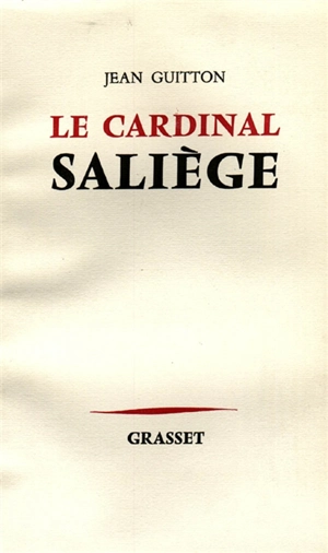 Le cardinal Saliège - Jean Guitton