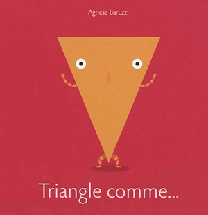 Triangle comme... - Agnese Baruzzi