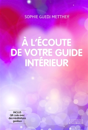 A l'écoute de votre guide intérieur - Sophie Metthey