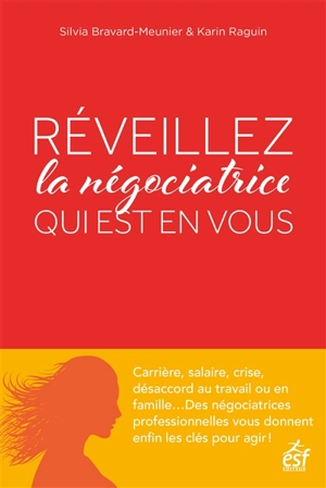 Réveillez la négociatrice qui est en vous - Silvia Bravard-Meunier