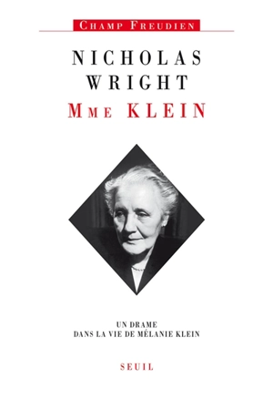 Madame Klein : un drame dans la vie de Mélanie Klein - Nicholas Wright
