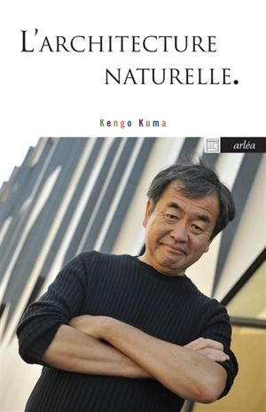 L'architecture naturelle - Kengo Kuma