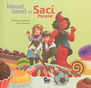 Hänsel, Gretel et Saci Pererê - Fabienne Gambrelle