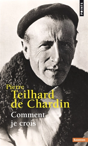 Comment je crois - Pierre Teilhard de Chardin