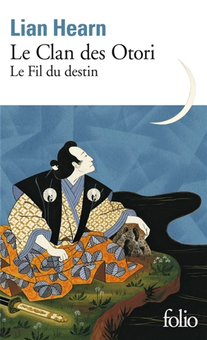 Le clan des Otori. Vol. 5. Le fil du destin - Lian Hearn