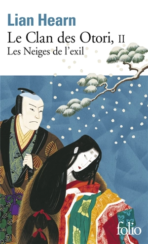 Le clan des Otori. Vol. 2. Les neiges de l'exil - Lian Hearn