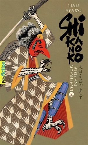Shikanoko. Vol. 2. L'empereur invisible - Lian Hearn